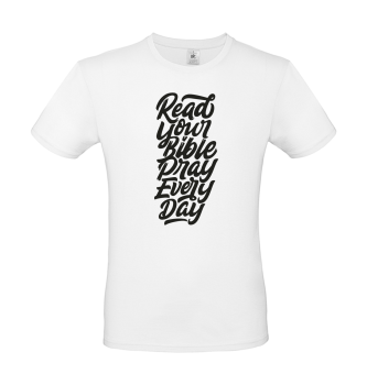 T-Shirt: Read your bible pray every Day